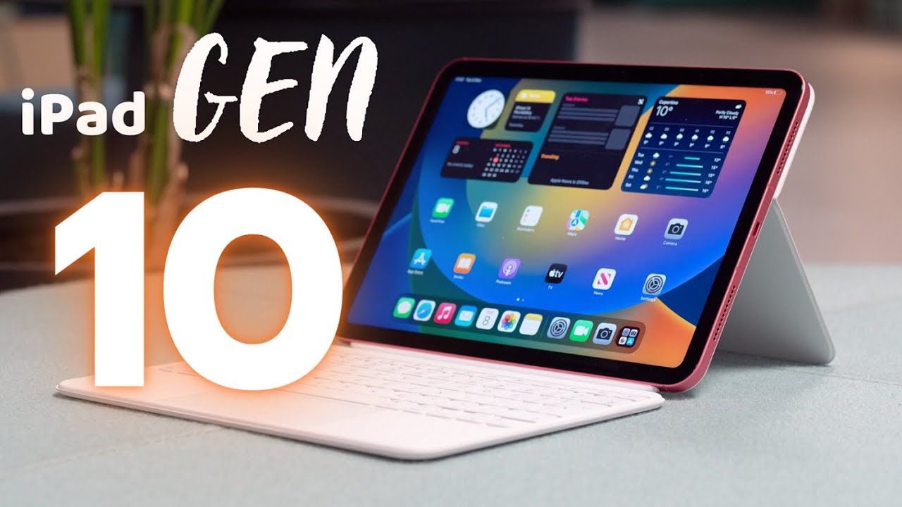 Đánh giá iPad Gen 10: Đây có phải là sự lựa chọn sáng giá ???