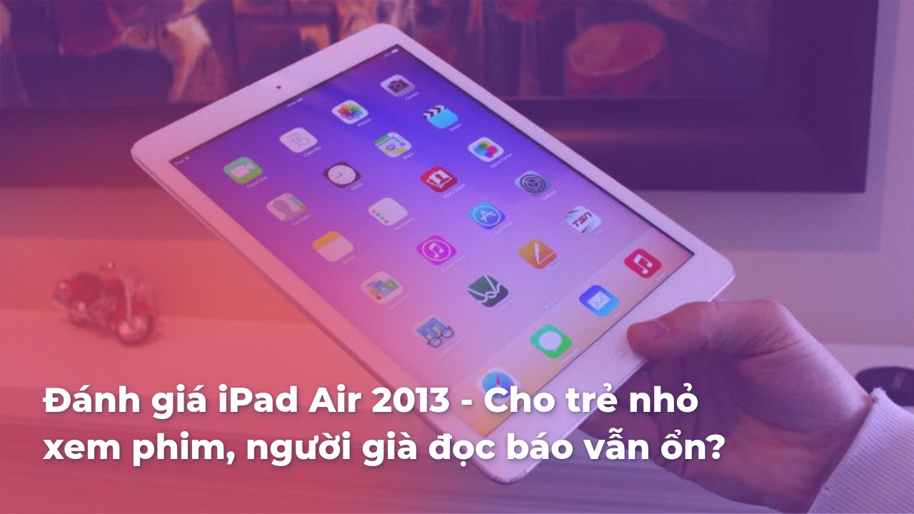 danh-gia-ipad-air-2013