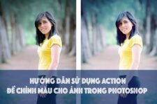 Hướng dẫn chi tiết sử dụng Action, LUTs để chỉnh màu cho ảnh trên Photoshop