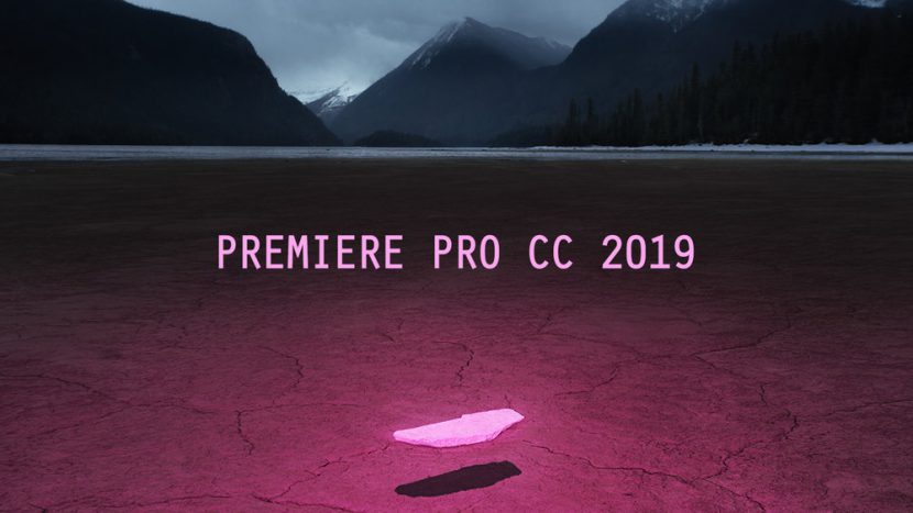Adobe Premiere Pro CC 2019 – Phần mềm dựng phim chuyên nghiệp của Adobe Adobe Premiere Pro CC 2019 – Phần mềm dựng phim chuyên nghiệp của Adobe