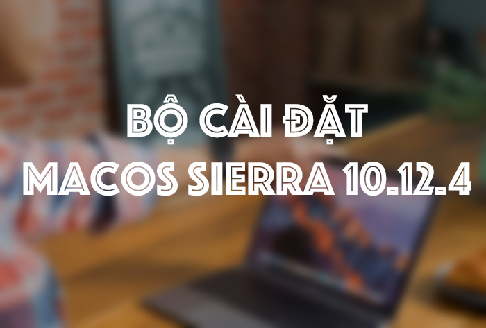 Bộ cài đặt macOS 10.12.6 bản chính thức Bộ cài đặt macOS 10.12.6 bản chính thức