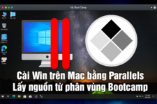 Hướng dẫn cài Win trên Mac bằng Parallels lấy nguồn từ Bootcamp