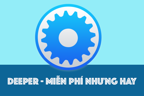 [Free] Deeper – Tinh chỉnh các tính năng ẩn trên macOS