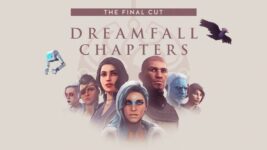 Dreamfall Chapters: The Final Cut – Game phiêu lưu