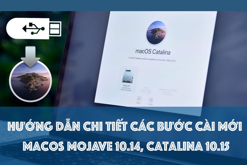 Hướng dẫn chi tiết các bước cài mới macOS Catalina 10.15, Mojave 10.14 Hướng dẫn chi tiết các bước cài mới macOS Catalina 10.15, Mojave 10.14