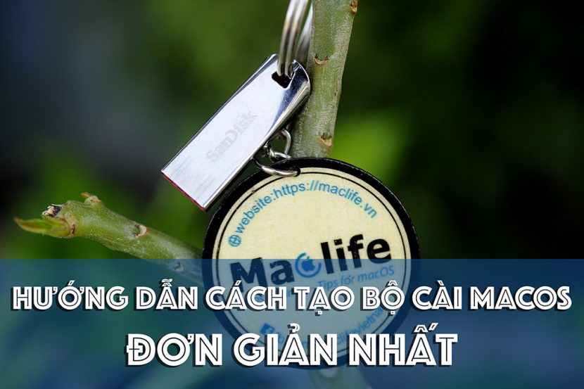 Cách tạo bộ cài macOS lên USB hoặc ổ cứng đơn giản nhất