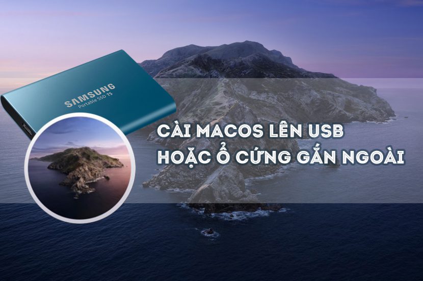 Hướng dẫn cài macOS lên ổ cứng gắn ngoài hoặc USB