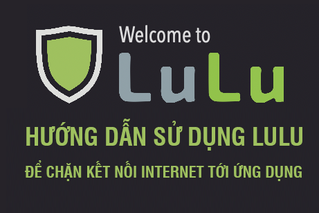 Hướng dẫn sử dụng Lulu để quản lý kết nối Internet tới ứng dụng trên Mac Hướng dẫn sử dụng Lulu để quản lý kết nối Internet tới ứng dụng trên Mac