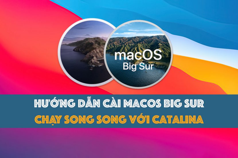Hướng dẫn cài song song Big Sur 11 và Catalina, Mojave Hướng dẫn cài song song Big Sur 11 và Catalina, Mojave