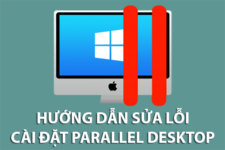 Hướng dẫn sửa lỗi khi cài đặt Parallel Desktop 14.1.1-xxxxx