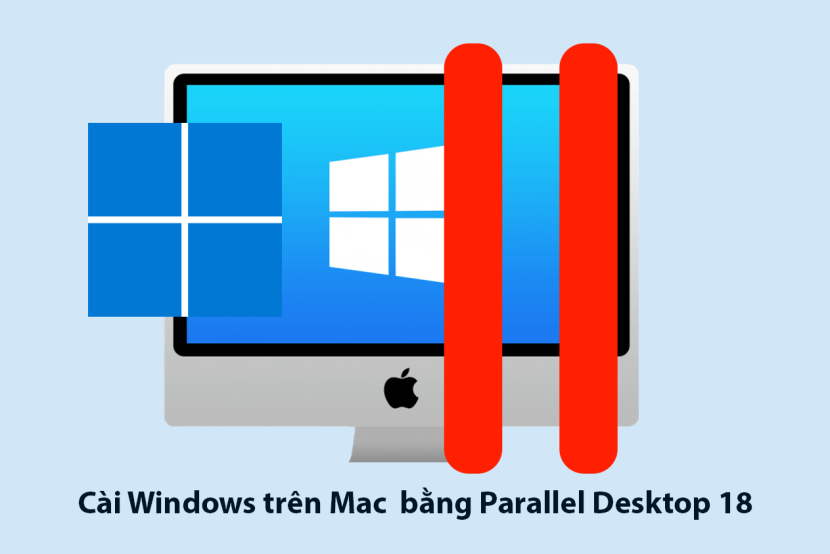 Hướng dẫn chi tiết cài Windows 11 trên Mac bằng Parallels” Desktop 18 Hướng dẫn chi tiết cài Windows 11 trên Mac bằng Parallels” Desktop 18