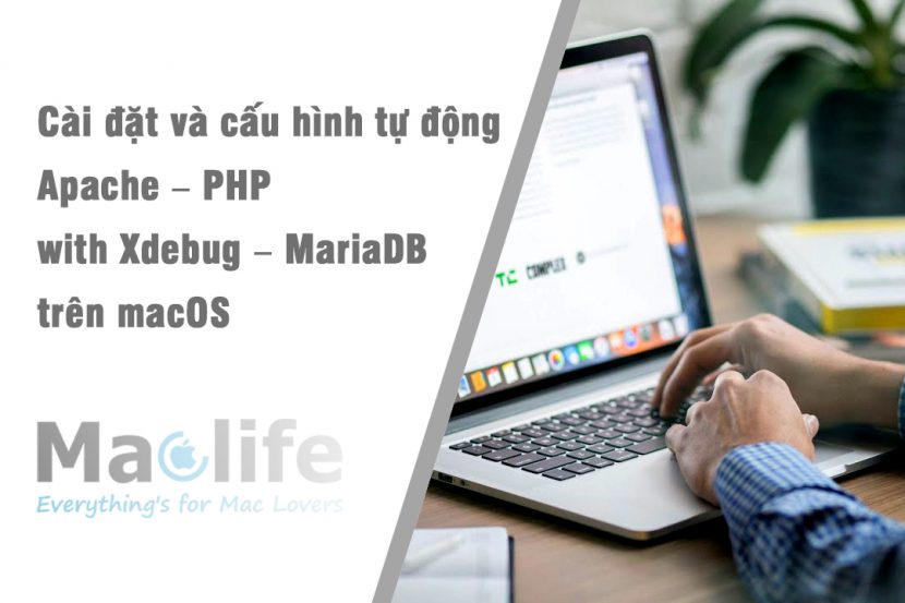Cài đặt và cấu hình tự động Apache – PHP with Xdebug – MariaDB trên macOS Cài đặt và cấu hình tự động Apache – PHP with Xdebug – MariaDB trên macOS