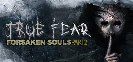 True Fear: Forsaken Souls Part 2 – Truy tìm đồ vật True Fear: Forsaken Souls Part 2 – Truy tìm đồ vật