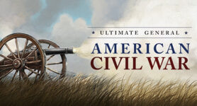 Ultimate General: Civil War 1 – Game chiến thuật thời chiến