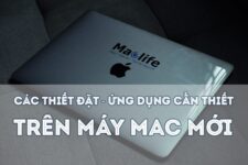 Các thiết đặt, ứng dụng cần thiết sau khi cài lại hoặc mua máy Mac mới [Update 2020]