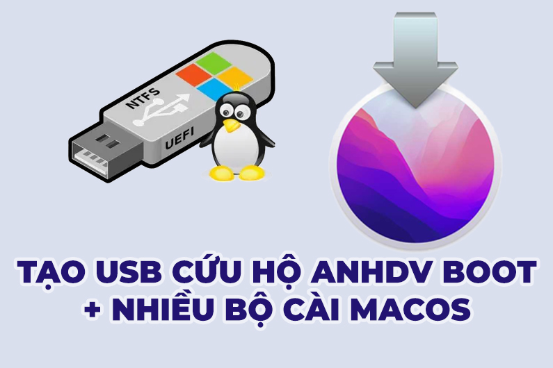 Hướng dẫn chi tiết cách tạo USB chứa Anhdv Boot và nhiều bộ cài macOS tuỳ ý Hướng dẫn chi tiết cách tạo USB chứa Anhdv Boot và nhiều bộ cài macOS tuỳ ý