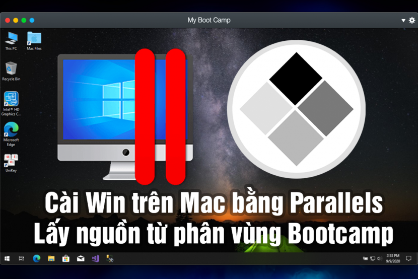 Hướng dẫn cài Win trên Mac bằng Parallels lấy nguồn từ Bootcamp