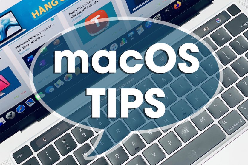 Một số thủ thuật, kinh nghiệm hữu ích trên macOS có thể bạn chưa biết