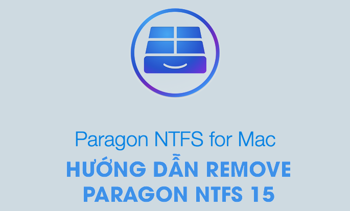 Hướng dẫn Full remove Paragon NTFS 15