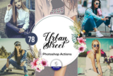 78 Urban Street Photoshop Actions – Bộ 70 Action tone màu lạ mắt