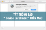 Hướng dẫn tắt thông báo Device Enrollment trên macOS Catalina 10.15