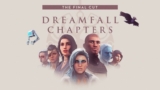Dreamfall Chapters: The Final Cut – Game phiêu lưu