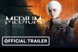 The Medium – Khám phá những bí ẩn trong thế giới tâm linh