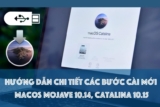 Hướng dẫn chi tiết các bước cài mới macOS Catalina 10.15, Mojave 10.14
