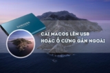 Hướng dẫn cài macOS lên ổ cứng gắn ngoài hoặc USB