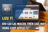 Tắt Secure Boot với các máy Mac sử dụng chip Apple T2