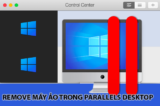 Hướng dẫn gỡ bỏ (Uninstall) máy ảo Parallel Desktop