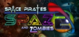 Space Pirates And Zombies 2 – Game bắn súng sinh tồn trong không gian