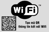Cách tạo mã QR chia sẻ Tên + Mật khẩu Wifi