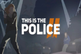 This Is the Police 2 – Tựa game chiến thuật kết hợp phiêu lưu