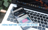 Tổng hợp các thủ thuật hay và hữu ích trên Mac