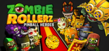 Zombie Rollerz: Pinball Heroes – Game thể loại Pinball kết hợp Zoombie